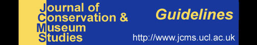 Journal of Conservation
& Museum Studies: Guidelines