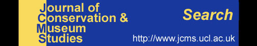 Journal of Conservation
& Museum Studies: Search