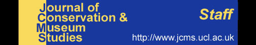 Journal of Conservation
& Museum Studies: Staff